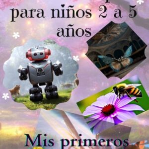 CUENTOS EN ESPAÑOL PARA NIÑOS 2 A 5 AÑOS : MIS PRIMEROS CUENTOS
