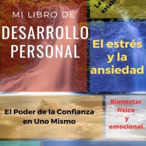 MI LIBRO DE DESARROLLO PERSONAL (La llave para alcanzar tu máximo potencialel en todas las áreas de tu vida)